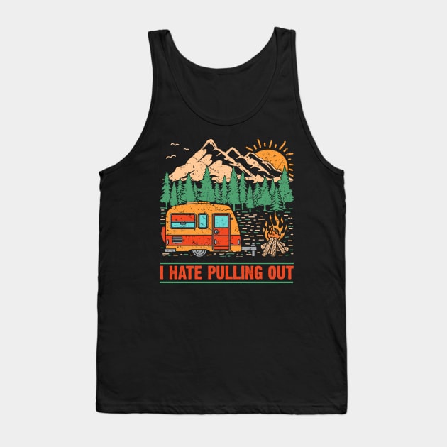 I hate pulling out vintage camping Tank Top by Dianeursusla Clothes